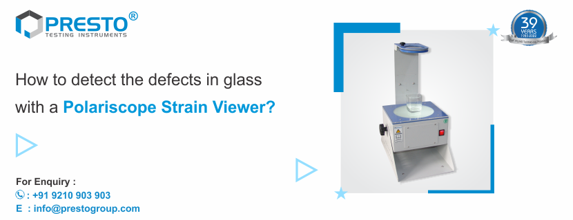 How to detect the defects in glass with a Polariscope strain viewer?