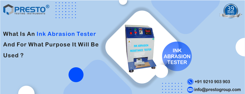 What is an Ink Abrasion Tester and for What Purpose it Will be Used?