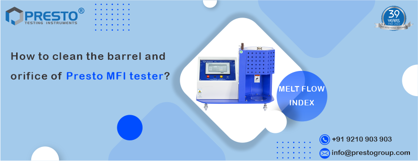 How to clean the barrel and orifice of Presto MFI tester?
