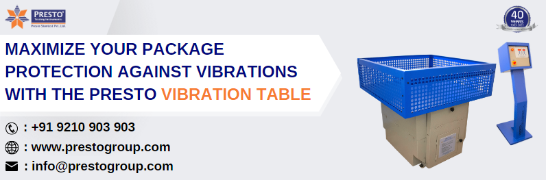 Maximize your package protection against vibrations with the Presto vibration table